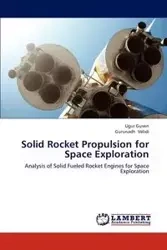 Solid Rocket Propulsion for Space Exploration - Guven Ugur
