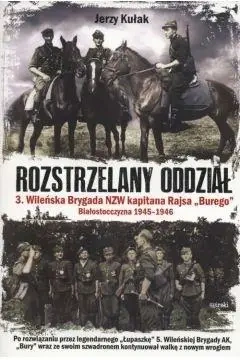 Rozstrzelany oddział 3. Wileńska Brygada NZW...BR - Jerzy Kułak
