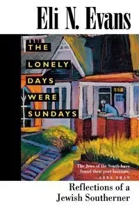 The Lonely Days Were Sundays - Evans Eli N.