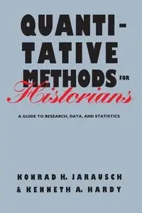 Quantitative Methods for Historians - Konrad H. Jarausch