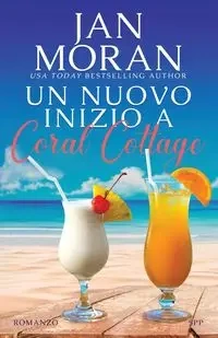 Un nuovo inizio a Coral Cottage - Jan Moran