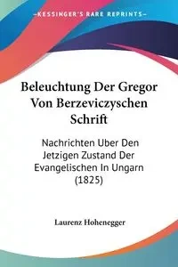 Beleuchtung Der Gregor Von Berzeviczyschen Schrift - Hohenegger Laurenz