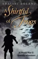 A Shirtful of Frogs - Boland Shalini