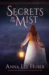 Secrets in the Mist - Anna Lee Huber