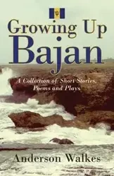 Growing Up Bajan - Anderson Walkes