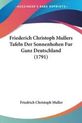 Friederich Christoph Mullers Tafeln Der Sonnenhohen Fur Ganz Deutschland (1791) - Muller Friedrich Christoph
