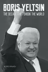 Boris Yeltsin - Boris Minaev