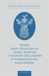 eBook Dzieje rodu Krasuskich herbu Nowina z Piasków-Druszkowa w województwie krakowskim - Marek Tomasz Piekarczyk