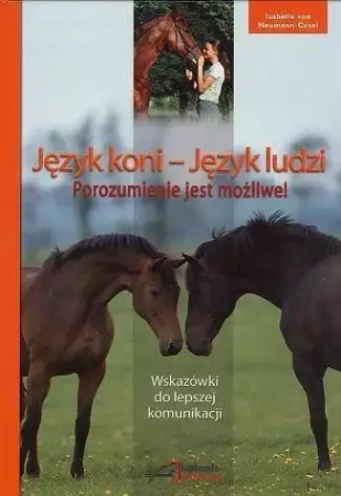 Język koni, język ludzi. Porozumienie jest możliwe - Isabelle von Neumann-Cosel