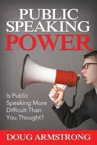 Public Speaking Power - Doug Armstrong