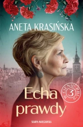 W cieniu PRL-u. T.3 Echa prawdy - Aneta Krasińska