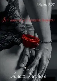 Amour inachevé - Roy Jolyane