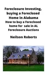 Foreclosure Investing, buying a Foreclosed Home in Alabama - Roberts Neilson