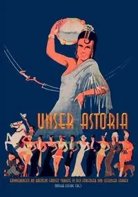 Unser Astoria - Felsing Monika
