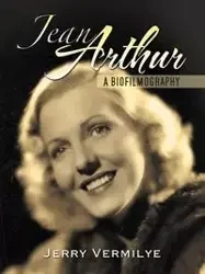 Jean Arthur - Jerry Vermilye