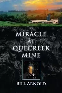 Miracle at Quecreek Mine - Arnold Bill