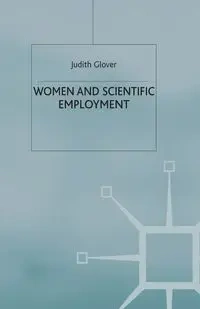 Women and Scientific Employment - Glover J.