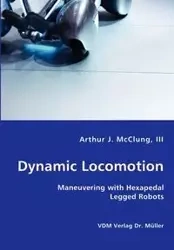 Dynamic Locomotion - Maneuvering with Hexapedal Legged Robots - McClung III Arthur J.
