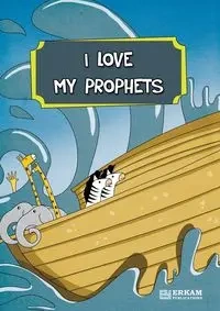 I Love My Prophets [For Elementary School Children] Islamic Studies Textbook - Gökduman Nehir Aydin