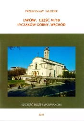 Lwów. Część VI/10. Łyczaków Górny. Wschód - Przemysław Włodek