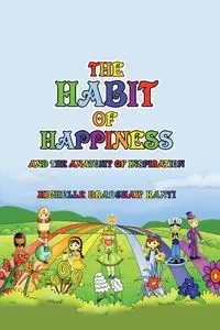 The Habit of Happiness - Michelle Bradshaw Kanti