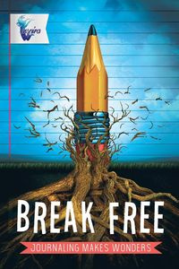 Break Free | Journaling Makes Wonders | Journal 6x9 - Inspira Journals Planners & Notebooks