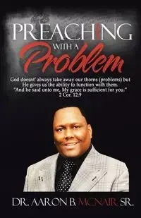 Preaching with a Problem - Aaron Sr. McNair