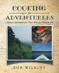 Cooking for Adventurers - Bob Wilkins