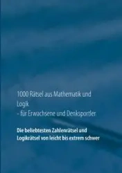 1000 Rätsel aus Mathematik und Logik für Erwachsene und Denksportler - Richter Carsten