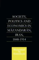 Society, Politics and Economics in Mazandaran, Iran 1848-1914 - Mohammad Ali Kazembeyki