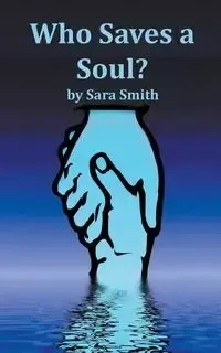 Who Saves A Soul? - Sara Smith