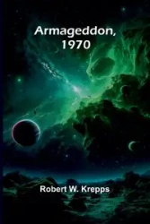 Armageddon, 1970 - Robert W. Krepps