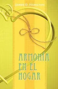 Armonia en el hogar - James D. Hamilton