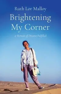 Brightening My Corner - Ruth Lor Malloy