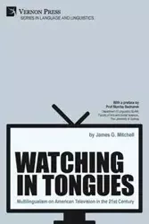 Watching in Tongues - Mitchell James G.