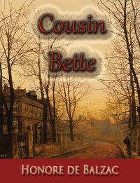 Cousin Bette - De Balzac Honore