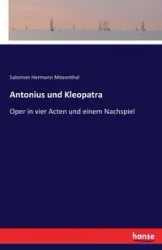 Antonius und Kleopatra - Salomon Mosenthal Hermann