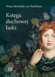 Księga duchowej łaski - Św. von Mechtylda Hackeborn