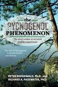The Pycnogenol Phenomenon - Peter Rohdewald