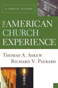 The American Church Experience - Thomas A. Askew