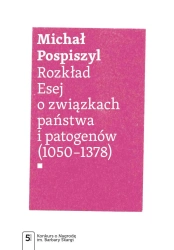 Rozkład. Esej o związkach państwa i patogenów - Michał Pospiszyl