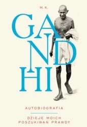 Gandhi. Autobiografia (wyd. 7/2019) - Gandhi M.K.