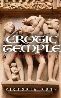 The Erotic Temple - Victoria Rush