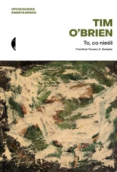 To, co nieśli - Tim O'Brien