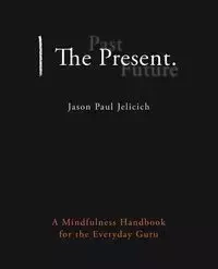 The Present. - Jason Paul Jelicich