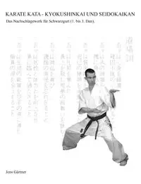 Karate Kata - Kyokushinkai und Seidokaikan - Gärtner Jens
