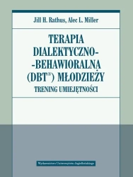 Terapia dialektyczno-behawioralna (DBT) młodzieży - Jill H. Rathus, Alec L. Miller