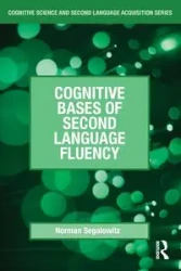 Cognitive Bases of Second Language Fluency - Norman Segalowitz