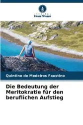 Die Bedeutung der Meritokratie für den beruflichen Aufstieg - Faustino de Medeiros Quintino