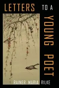 Letters to a Young Poet - Maria Rilke Rainer